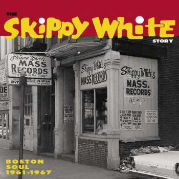 CD Various: The Skippy White Story: Boston Soul 1961-1967