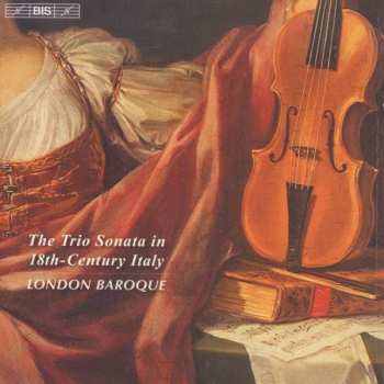 CD London Baroque: The Trio Sonata In 18th-Century Italy