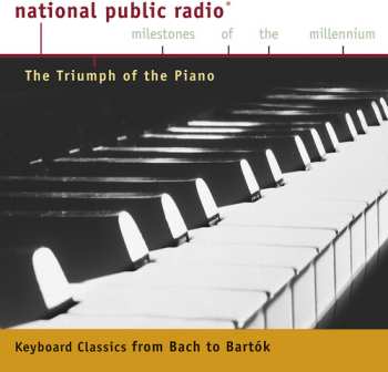Album Various: The Triumph Of The Piano - Keyboard Classics From Bach To Bartók