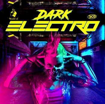 Album Various: The World Of Dark Electro