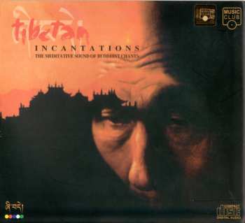 CD Various: Tibetan Incantations (The Meditative Sound Of Budhdist Chants) DIGI