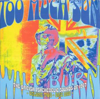 3CD/Coffret Various: Too Much Sun Will Burn (The British Psychedelic Sounds of 1967 Volume 2)