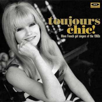 CD Various: Toujours Chic! (More French Girl Singers Of The 1960s)
