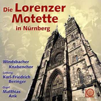 CD Windsbacher Knabenchor: Die Lorenzer Motette