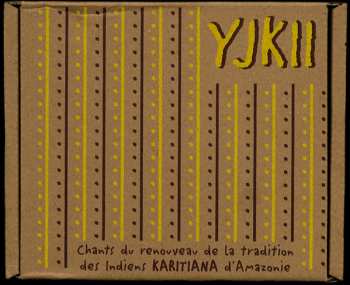 CD Various: Yjkii - Chants Du Renouveau De La Tradition - Musiques Des Karitiana