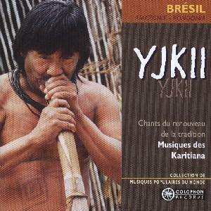 CD Various: Yjkii - Chants Du Renouveau De La Tradition - Musiques Des Karitiana