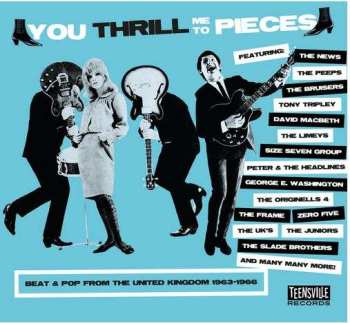 CD Various: You Thrill Me To Pieces (Beat & Pop From The United Kingdom 1963-1966) 