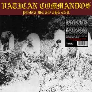 LP Vatican Commandos: Point Me To The End  CLR