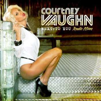 Album Vaughn,courtney: Next To You: Radio Mixes