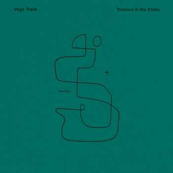 2LP Vega Trails: Tremors in the Static  LTD