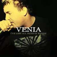 Venia: I've Lost All Faith In Myself
