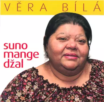 Věra Bílá: Suno Mange Džal