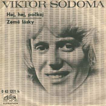 Album Viktor Sodoma: Hej, Hej, Počkej / Země Lásky