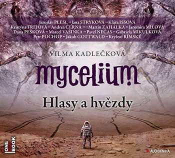Album Vilma Kadlečková: Mycelium - Hlasy A Hvězdy