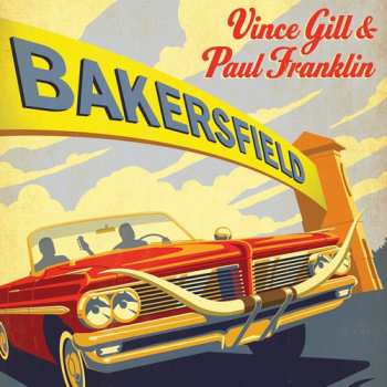 CD Vince Gill: Bakersfield