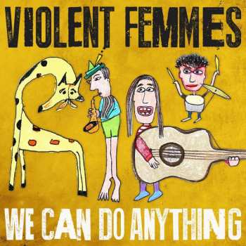 LP Violent Femmes: We Can Do Anything