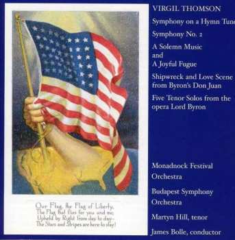 CD Virgil Thomson: Symphony On A Hymn Tune / Symphony No. 2 / A Solemn Music And A Joyful Fugue / Shipwreck And Love Scene From Byron's Don Juan / Five Tenor Solos From The Opera Lord Byron