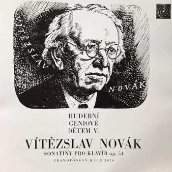 LP Vítězslav Novák: Hudební Géniové DětemⅤ. Sonatiny pro Klavír op.54