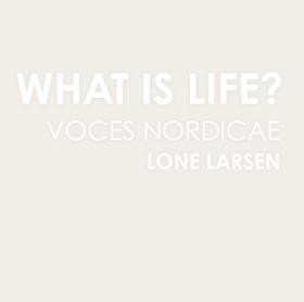 CD Voces Nordicae: What Is Life?