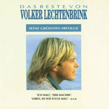 Das Beste Von Volker Lechtenbrink - Seine Grössten Erfolge