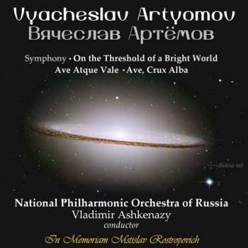 Album Vyacheslav Artyomov: On The Threshold Of A Bright World; Ave Atque Vale; Ave, Crux Alba