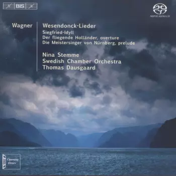 Richard Wagner: Wesendonck-Lieder; Siegfried-Idyll; Overtures