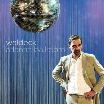 CD Waldeck: Atlantic Ballroom