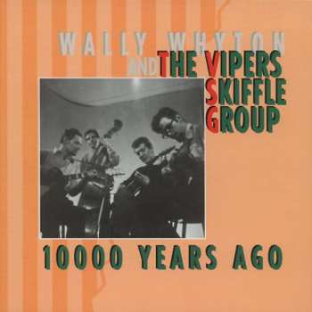 Album The Vipers Skiffle Group: 10000 Years Ago