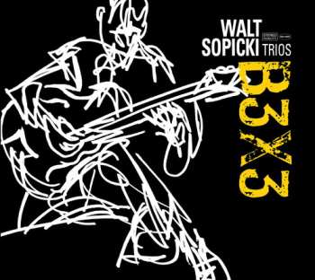 Album Walt Sopicki Trios: B3X3