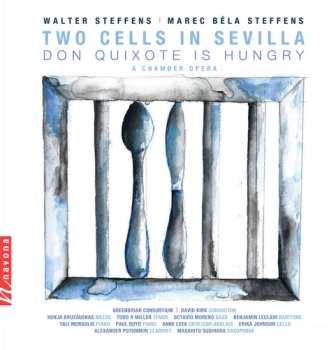 Album Walter Steffens: Two Cells In Sevilla; Don Quixote Is Hungry