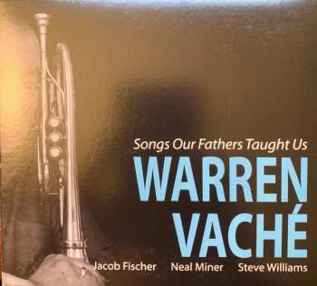 CD Warren Vaché: Songs Our Fathers Taught Us