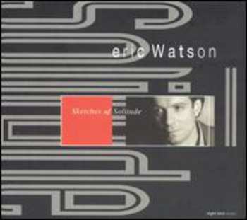 Album Watson,eric: Sketches Of Solitude