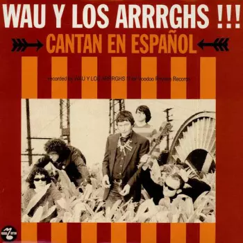 Wau Y Los Arrrghs!!!: Cantan En Español