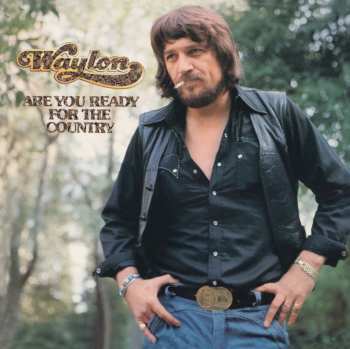 CD Waylon Jennings: Are You Ready For The Country
