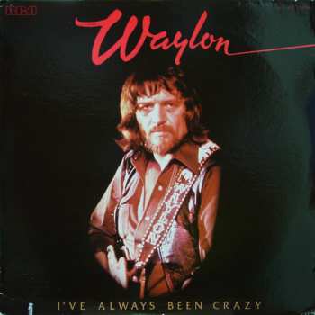 LP Waylon Jennings: I've Always Been Crazy