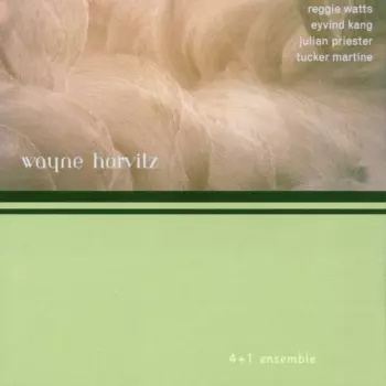 Wayne Horvitz: 4 + 1 Ensemble