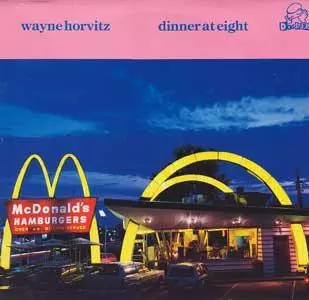 Wayne Horvitz: Dinner At Eight