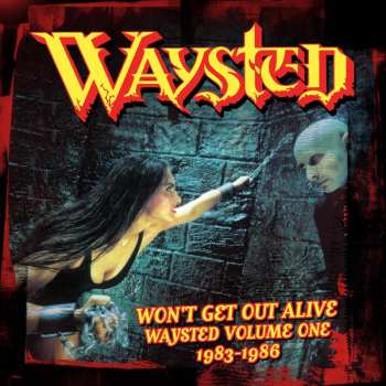 4CD/Coffret Waysted: Won't Get Out Alive (Waysted Volume One 1983-1986)