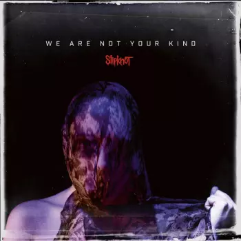 Slipknot: We Are Not Your Kind