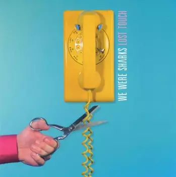We Were Sharks: Lost Touch