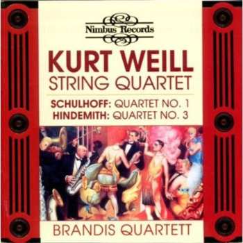 Album Weill / Schulhoff / Hindemith / Brandis Quartet: String Quartets