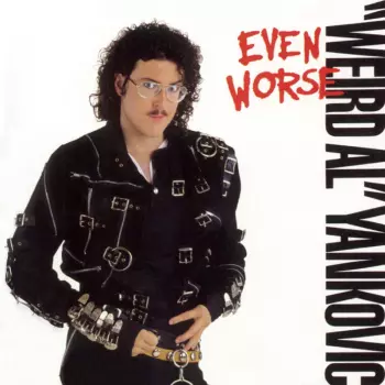"Weird Al" Yankovic: Even Worse