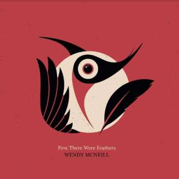 CD Wendy McNeill: First There Were Feathers