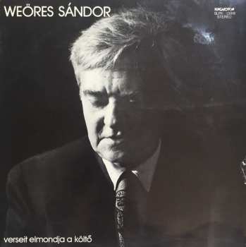 Album Weöres Sándor: Weöres Sándor Verseit Elmondja A Költő