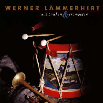 Album Werner Lämmerhirt: Mit Pauken & Trompeten
