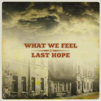 SP What We Feel: What We Feel / Last Hope