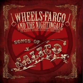 Album Wheels Fargo And The Nightingale: Songs Of Calico