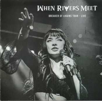 CD When Rivers Meet: Breaker Of Chains Tour - Live