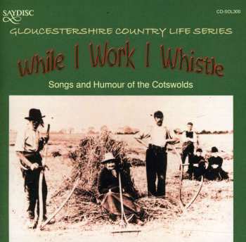 Album While I Work I Whistle: Songs & Humour / Various: While I Work I Whistle: Songs & Humour