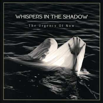 CD Whispers In The Shadow: The Urgency Of Now